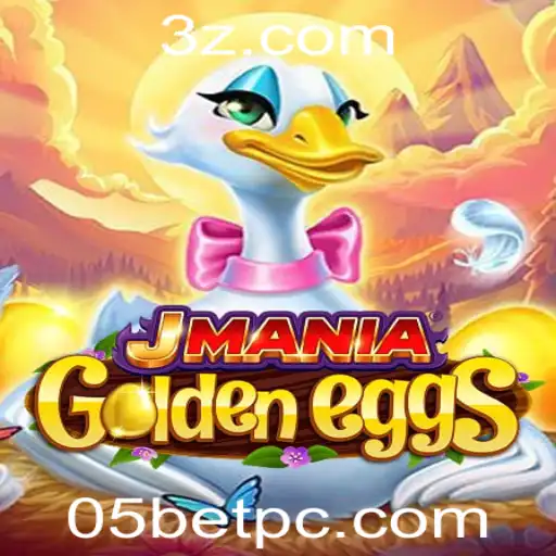 Descubra o Fascinante Mundo de JManiaGoldenEggs com a Estratégia 05 Bet